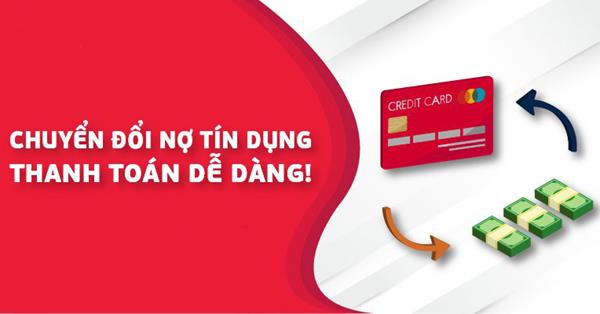 Tìm hiểu cách chuyển Nợ Tín Dụng sang Trả Góp