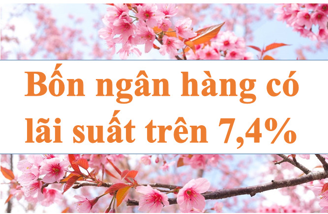 Lãi suất ngân hàng hôm nay 7.8: Bốn ngân hàng trên mốc 7%